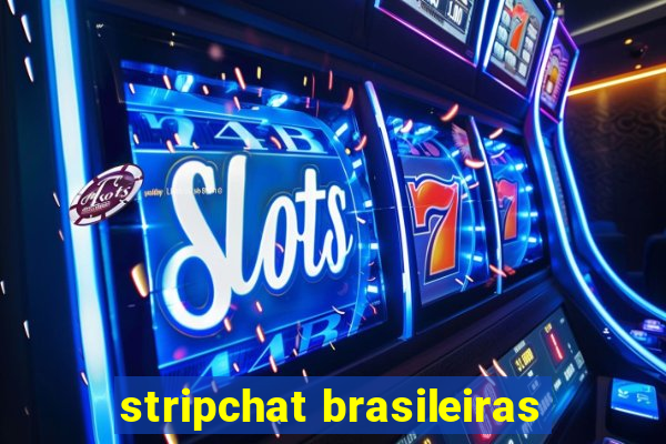 stripchat brasileiras